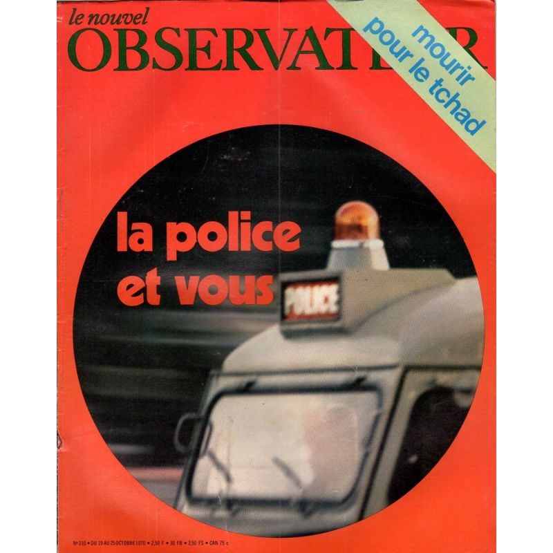 Le Nouvel Observateur n° 310 - 19 octobre 1970 - La Police et vous