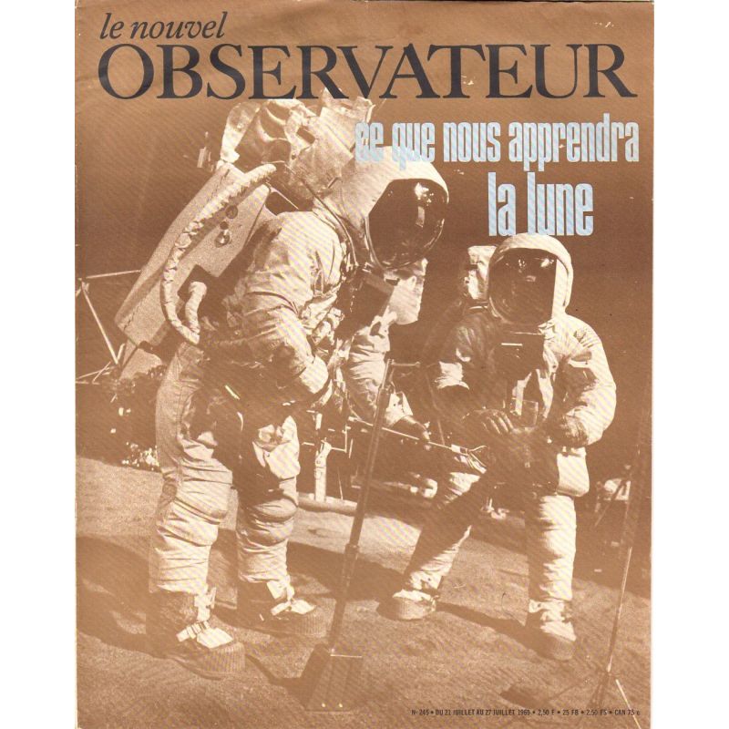 Le Nouvel Observateur n° 245 - 21 juillet 1969 - Ce que nous apprendra la Lune