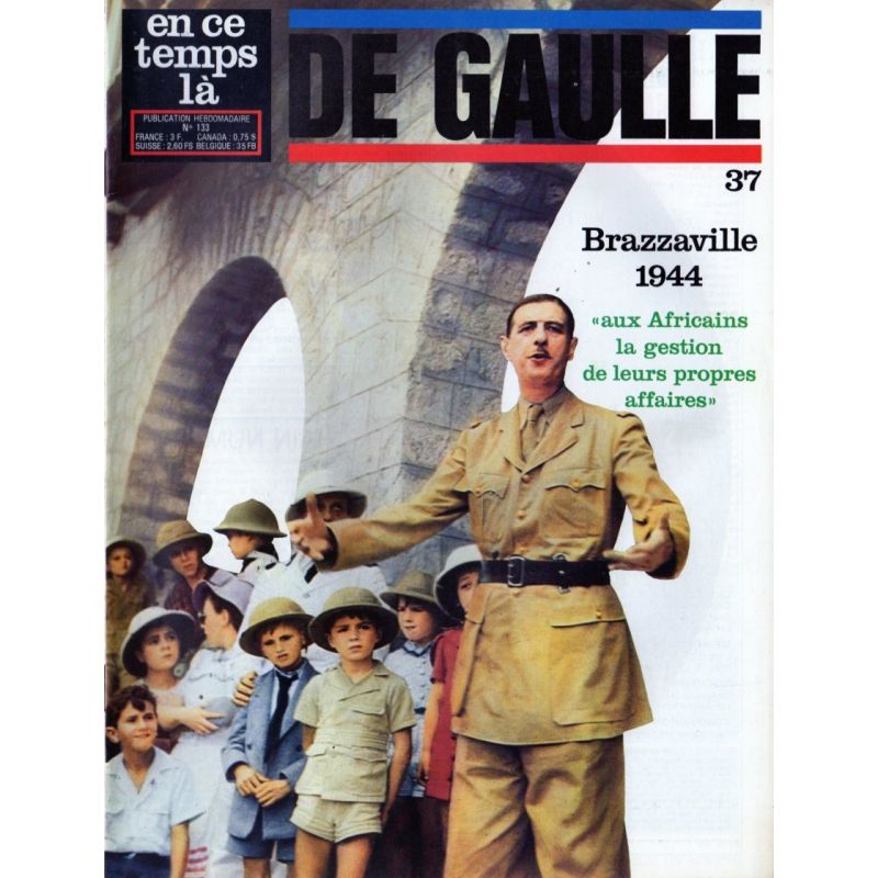 En ce temps là De Gaulle n° 37 - Brazzaville 1944