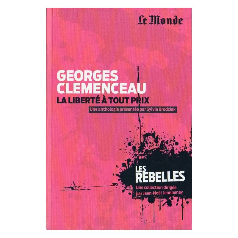 Les Rebelles n° 7 - Georges Clemenceau, La liberté à tout prix (par Sylvie Brodziak)