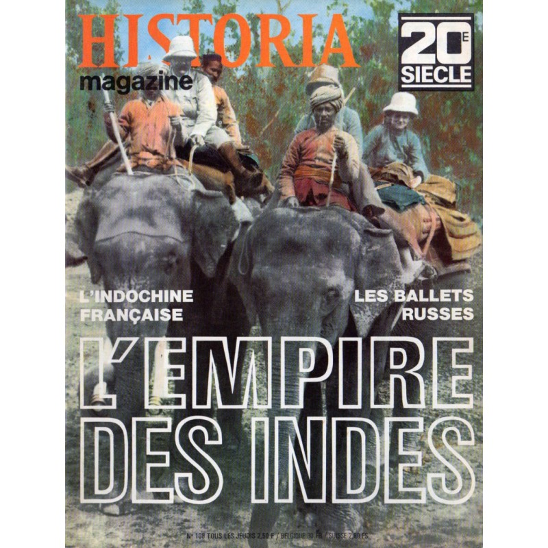 Historia Magazine 20e siècle n° 108 - L'empire des Indes - L'Indochine Française - Les Ballets Russes