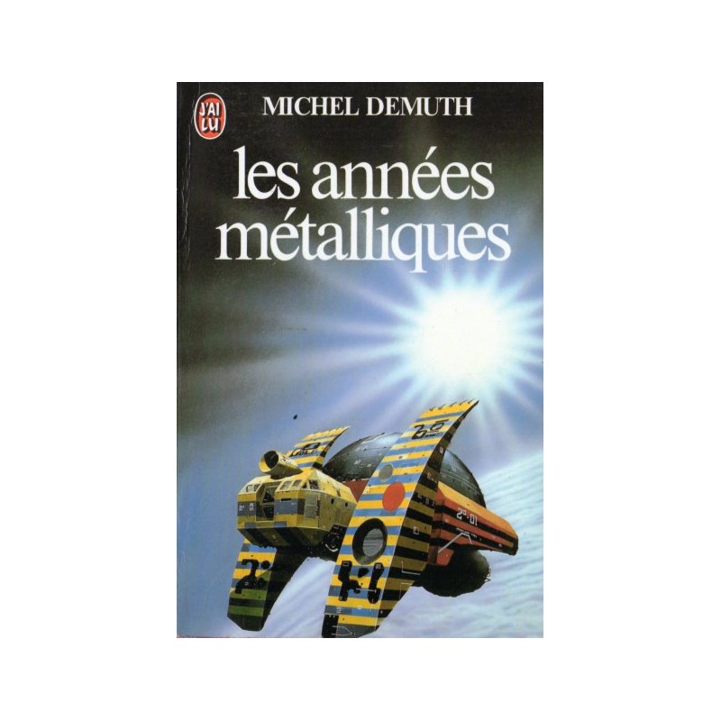 Les Années métalliques (Michel DEMUTH) - Science Fiction