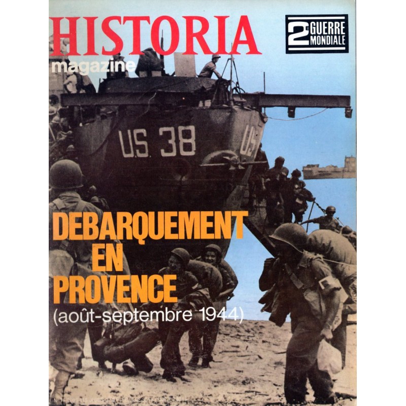 Historia Magazine 2e Guerre Mondiale n° 74 - Débarquement en Provence (août-septembre 1944)