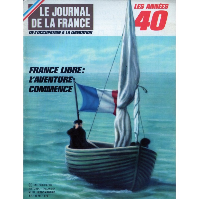 Le Journal de la France (de l'occupation à la libération) n° 116 - France Libre : L'aventure commence