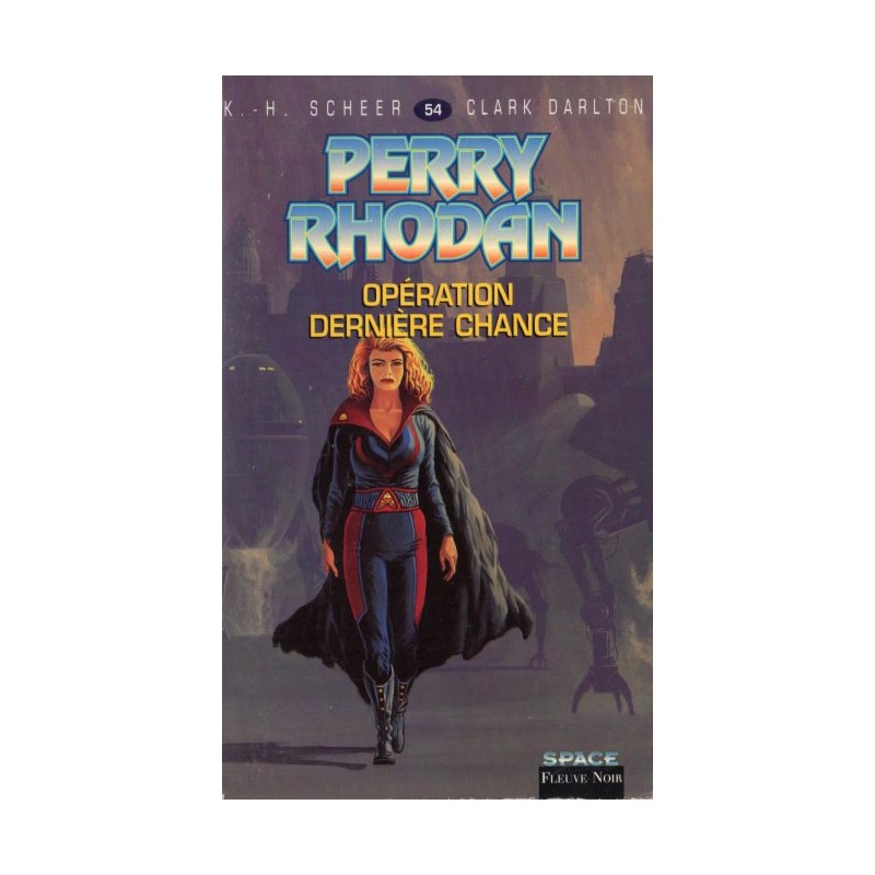Perry Rhodan n° 54 - Opération Dernière Chance (K.H. Scheer & Clark Darlton) Science-fiction