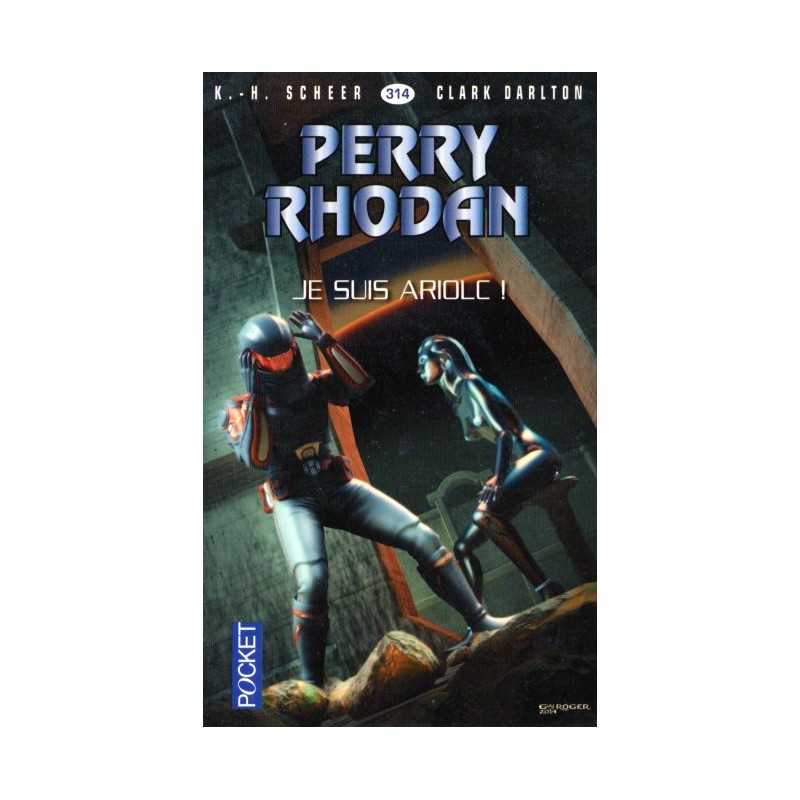 Perry Rhodan n° 314 - Je suis Ariolc ! (K.H. Scheer & Clark Darlton) Science-Fiction