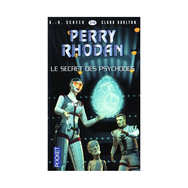 Perry Rhodan n° 316 - Le Secret des psychodes (K.H. Scheer & Clark Darlton) Science-Fiction