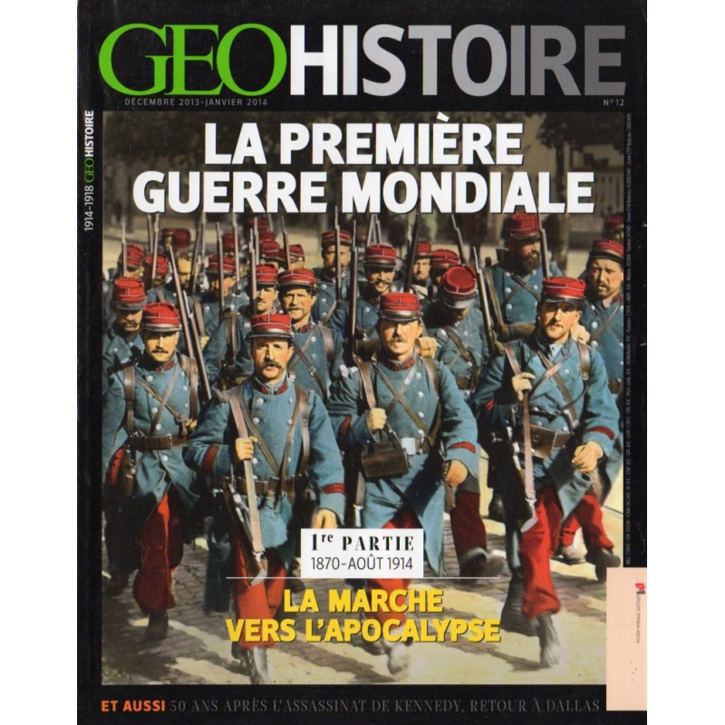 GEO Histoire n° 12 - La Première Guerre Mondiale - 1re partie La Marche vers l’apocalypse