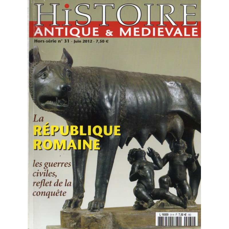 Histoire Antique & Médiévale Hors-série n° 31 - La République Romaine