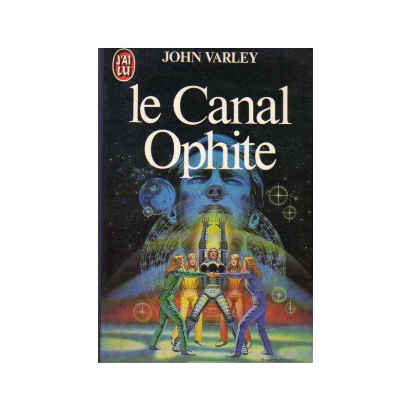 Le Canal Ophite (John VARLEY) - Science Fiction