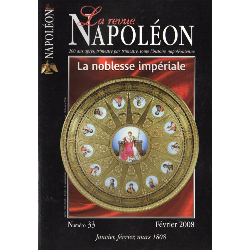 La Revue Napoléon n° 33 - La Noblesse Impériale - Janvier, Février, Mars 1808