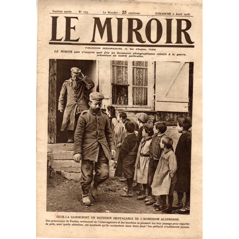 Le Miroir n° 123 du 2 avril 1916 - Ceux-là garderont un souvenir ineffaçable de l'agression allemande