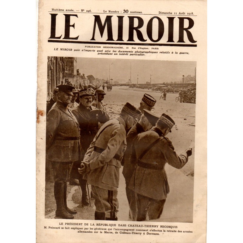 Le Miroir n° 246 du 11 aout 1918 - Le Président de la République dans Château-Thierry reconquis