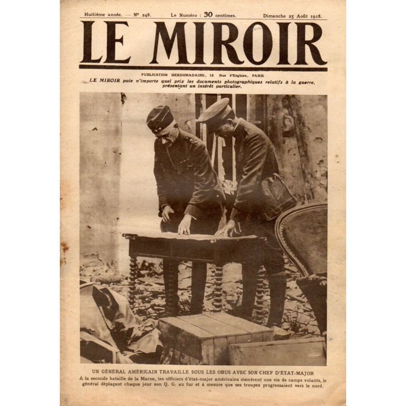 Le Miroir n° 248 du 25 aout 1918 - Un général américain travaille sous les obus avec son chef d'Etat-major