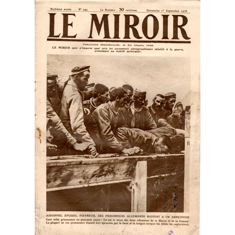 Le Miroir n° 249 du 1er septembre 1918 - Assoiffés, épuisés, fiévreux, des prisonniers allemands boivent à un abreuvoir