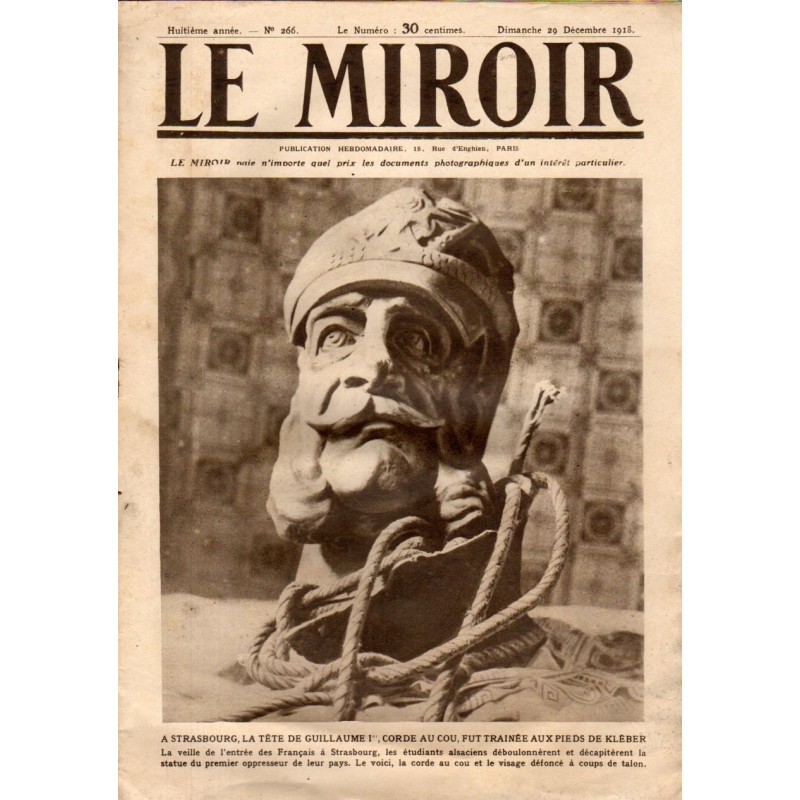 Le Miroir n° 266 du 29 décembre 1918 - A Strasbourg, la tête de Guillaume Ier, corde au cou, fut trainée aux pieds de Kléber