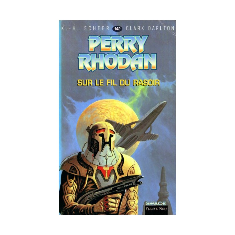 Perry Rhodan n° 142 - Sur le fil du rasoir (K.H. Scheer & Clark Darlton) Science-Fiction