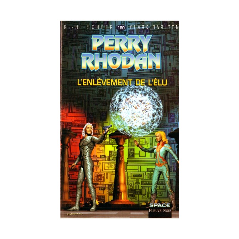 Perry Rhodan n° 160 - L'Enlèvement de l'élu (K.H. Scheer & Clark Darlton) Science-Fiction