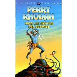 Perry Rhodan n° 147 - Dans les grottes des Gurrads (K.H. Scheer & Clark Darlton) Science-Fiction