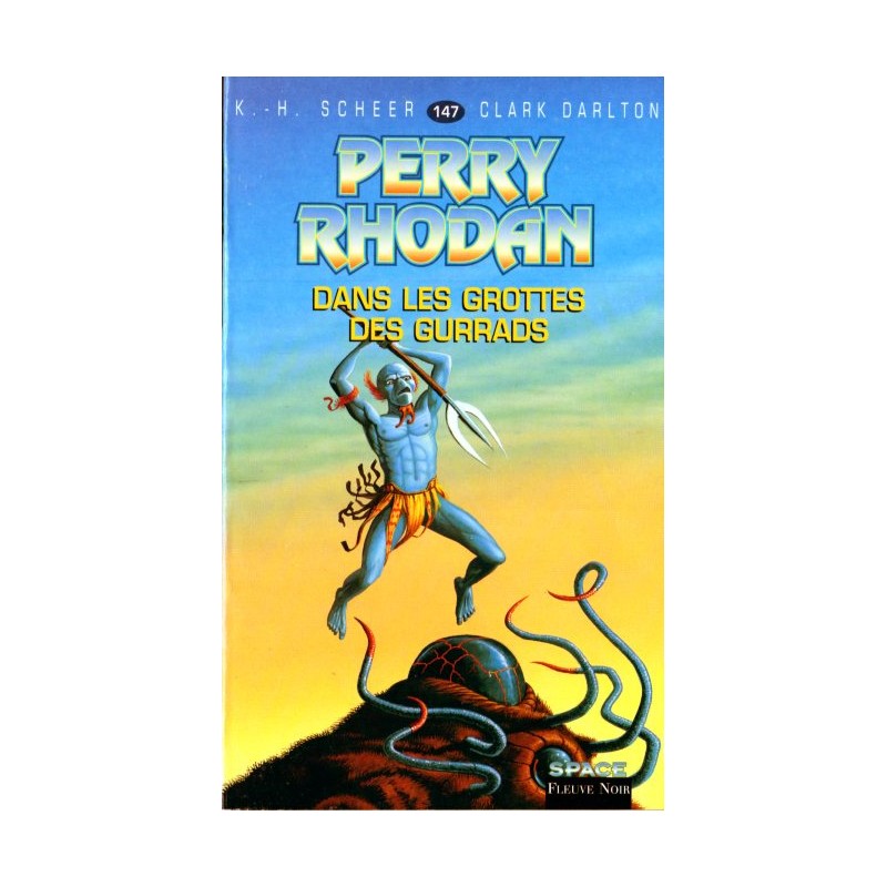 Perry Rhodan n° 147 - Dans les grottes des Gurrads (K.H. Scheer & Clark Darlton) Science-Fiction