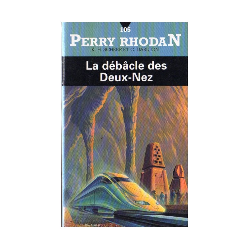 Perry Rhodan n° 105 - La Débâcle des deux nez (K.H. Scheer & Clark Darlton) Science-fiction