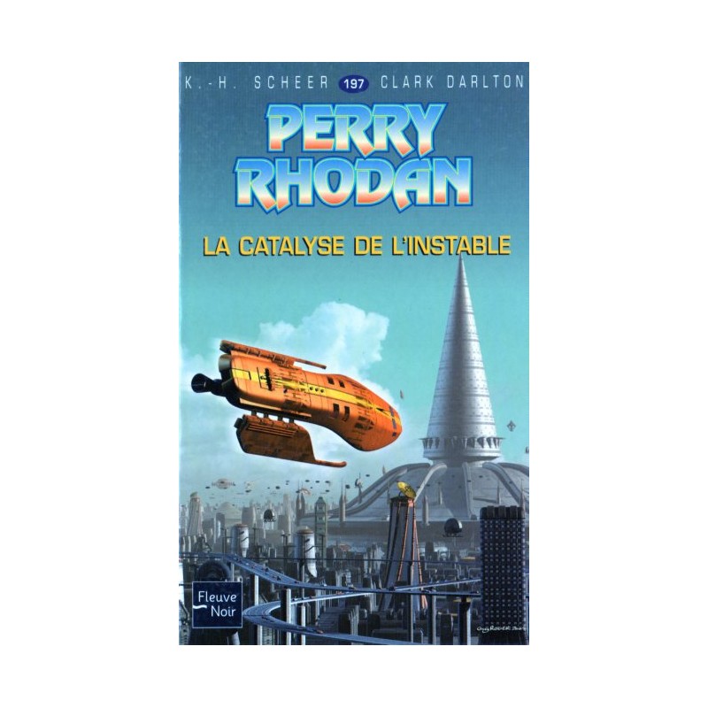 Perry Rhodan n° 197 - La Catalyse de l'instable (K.H. Scheer & Clark Darlton) Science-Fiction