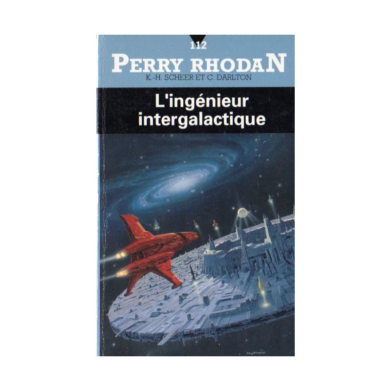 Perry Rhodan n° 112 - L'Ingénieur intergalactique (K.H. Scheer & Clark Darlton) Science-fiction