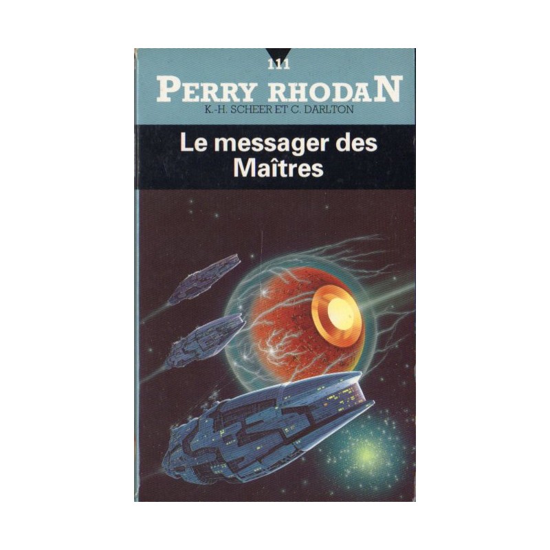 Perry Rhodan n° 111 - Le Messager des maîtres (K.H. Scheer & Clark Darlton) Science-fiction