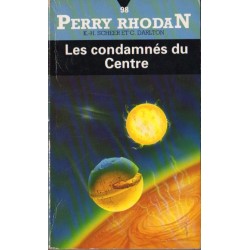 Perry Rhodan n° 98 - Les Condamnés du centre (K.H. Scheer & Clark Darlton) Science-fiction