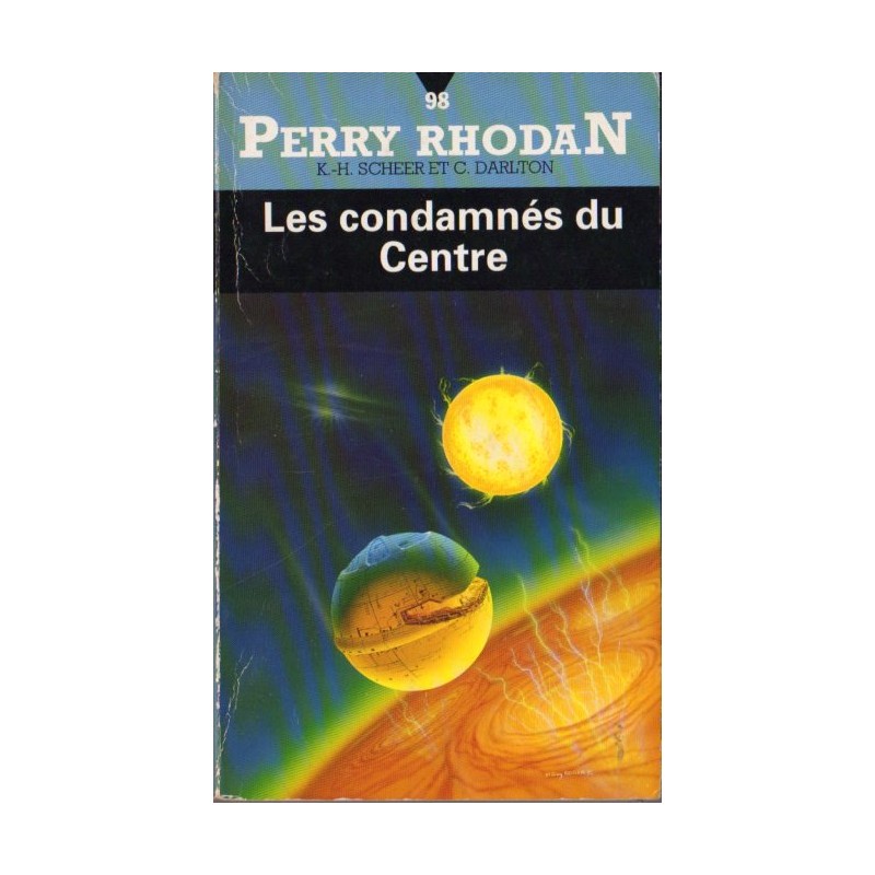 Perry Rhodan n° 98 - Les Condamnés du centre (K.H. Scheer & Clark Darlton) Science-fiction