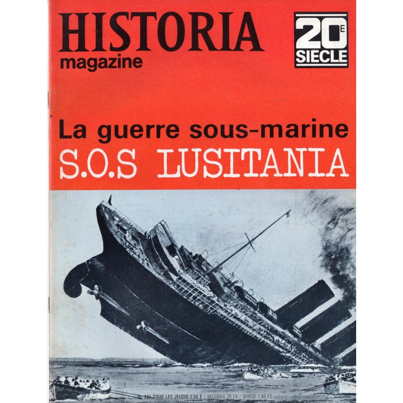 Historia Magazine 20e siècle n° 121 - La guerre sous-marine S.O.S. Lusitania