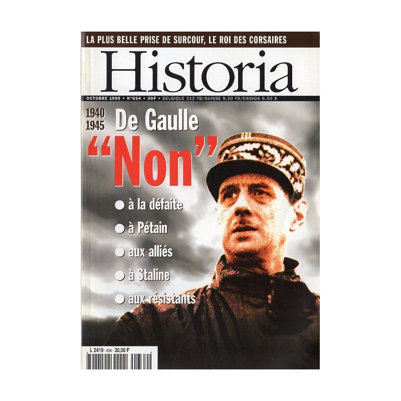 Historia n° 634 - 1940-1945 : De Gaulle dit "NON !" à la défaite, à Pétain, aux alliés, à Staline, aux résistants