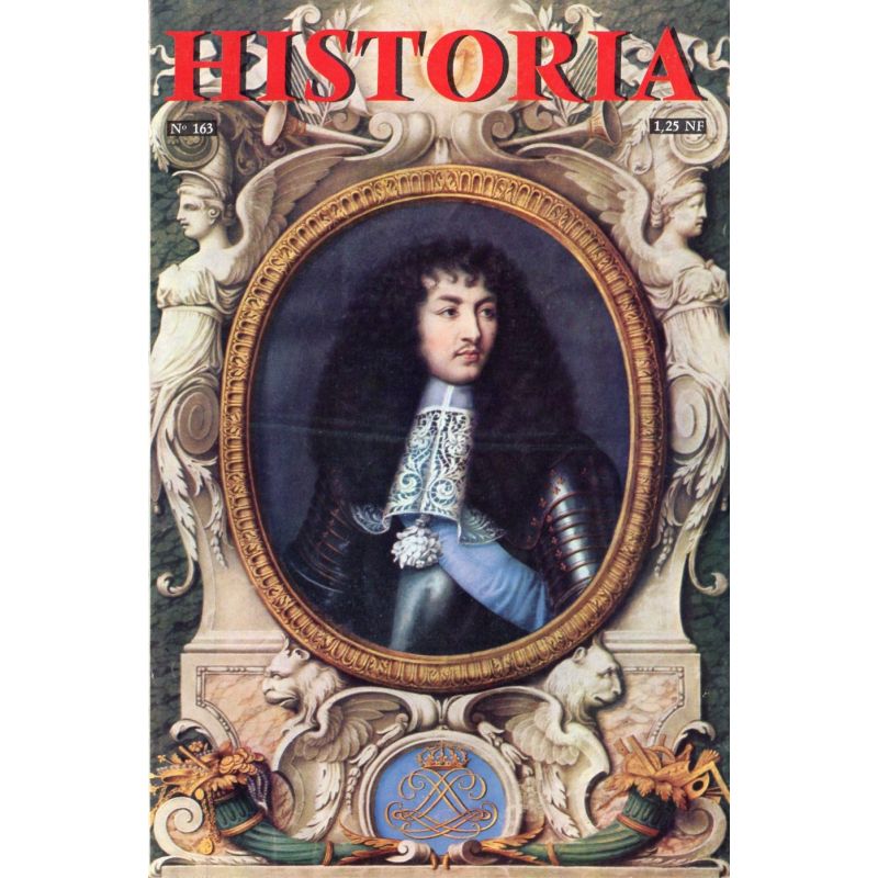 Historia n° 163 - Échos de l'histoire : Les vingt juin du comte Axel de Fersen - Couv. Portrait de Louis XIV