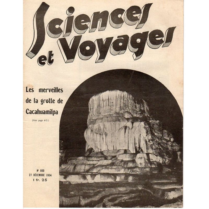 Sciences et Voyages n° 800 - 27 décembre 1934 - Les merveilles de la grotte de Cacahuamilpa