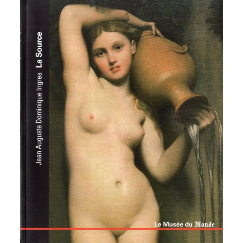 Le Musée du Monde n° 23 - Jean Auguste Dominique Ingres, La Source